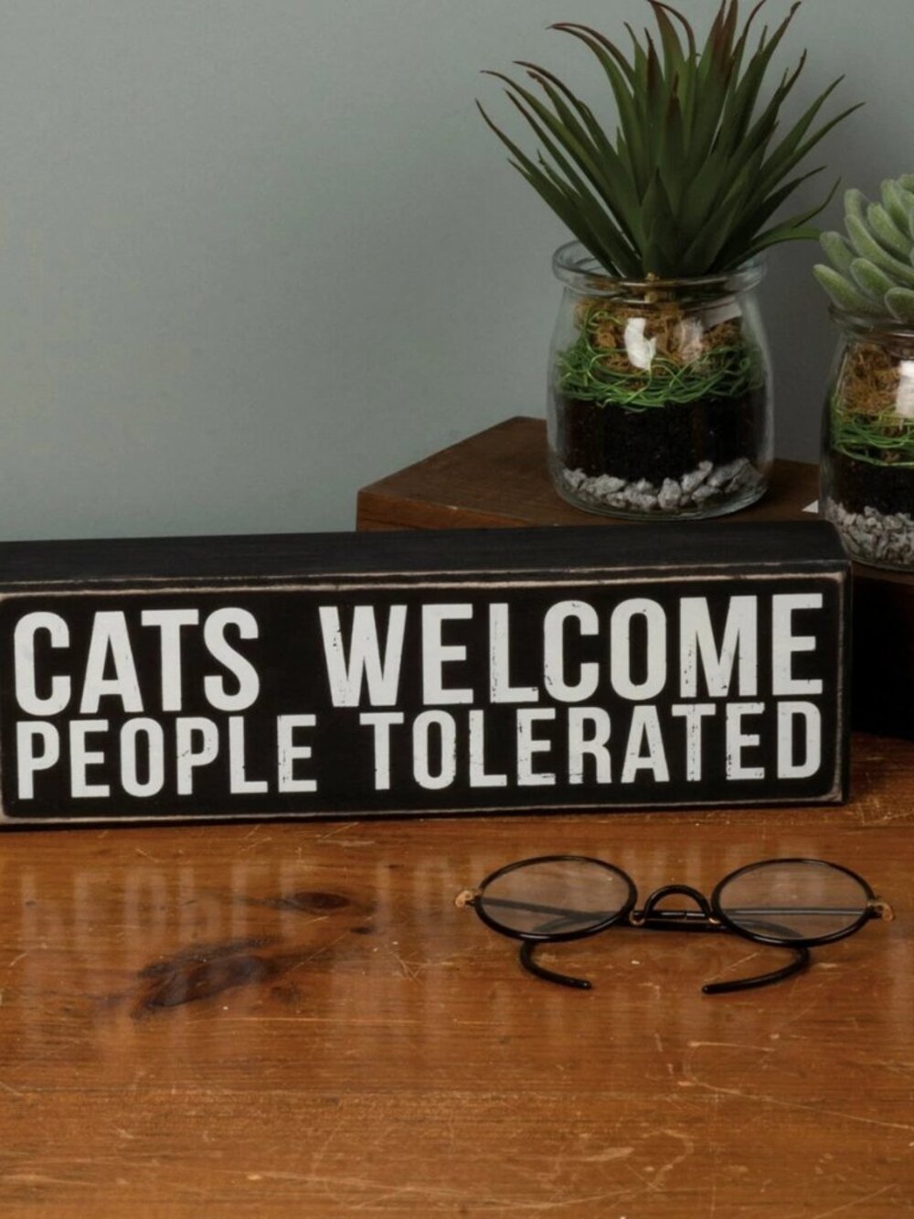 New "Cats Welcome People Tolerated" Wooden Box Sign